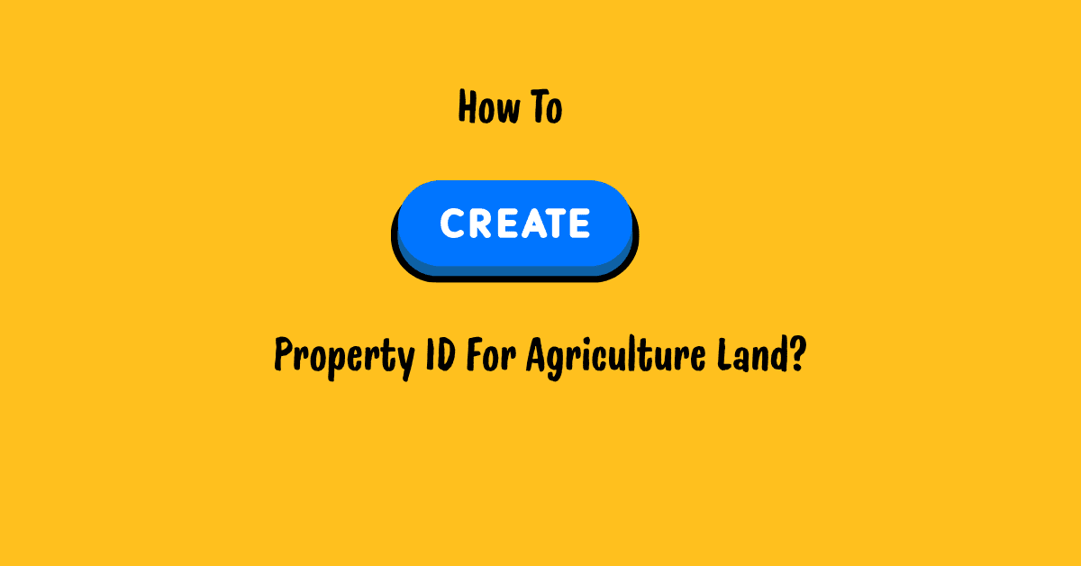 Property ID For Agriculture Land